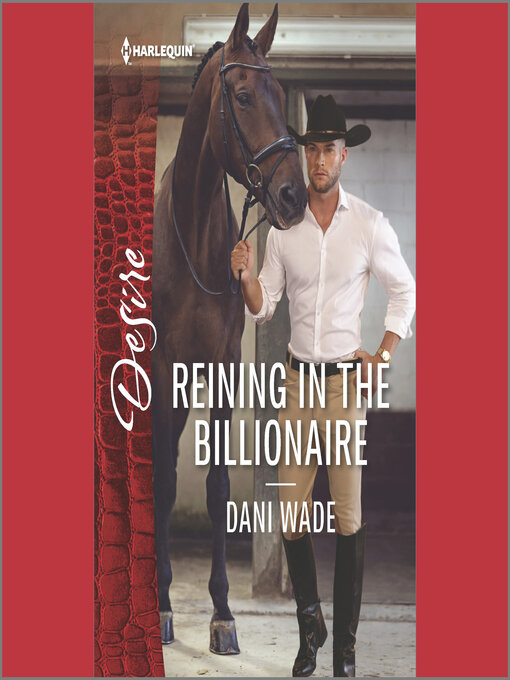 Title details for Reining in the Billionaire by Dani Wade - Available